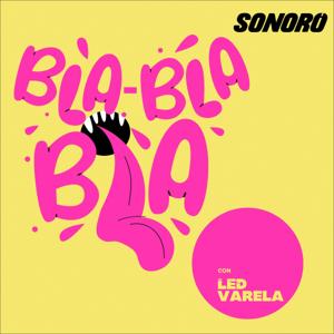 Bla Bla Bla by Sonoro | Led Varela