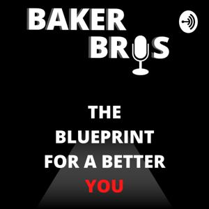 BakerBros Podcast