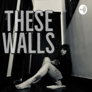 These Walls