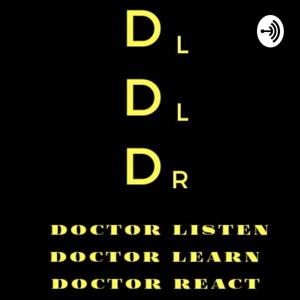 Doctor Listen / Doctor Learn / Doctor React