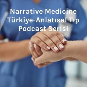 Narrative Medicine Türkiye-Anlatısal Tıp Podcast Serisi, Dr. Figen Bıyık