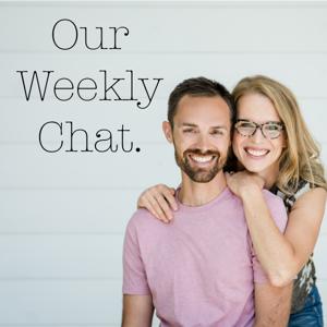 Our Weekly Chat