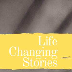 The Life Changing Stories