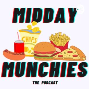 Midday Munchies The Podcast