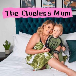 The Clueless Mum With Nadia Essex