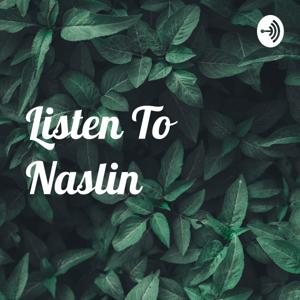 Listen To Naslin