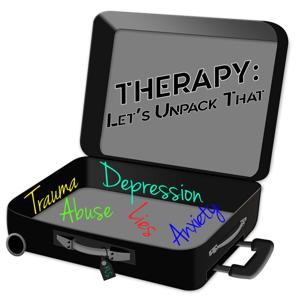 Therapy: Let’s Unpack That