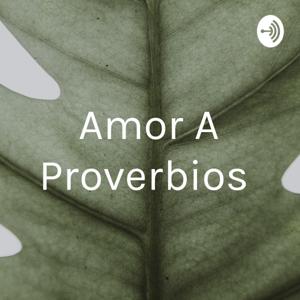 Amor A Proverbios