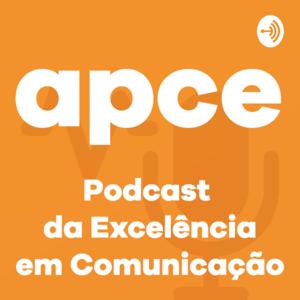 APCE: Podcast da Excelência em Comunicação