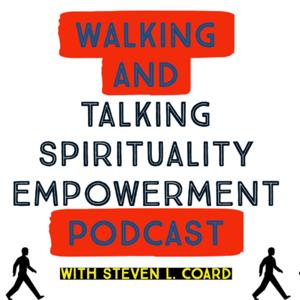 Walking & Talking Spirituality Empowerment Podcast