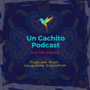 Un Cachito - tiny LIFE lessons