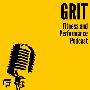 Grit Fitness and Performance Podcast