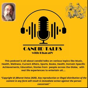CANDID TALKS - with Bharat V