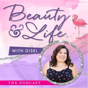 Beauty & Life with Gisel