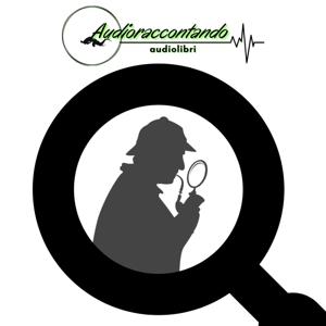 Sherlock Holmes - Audiolibri by Audioraccontando