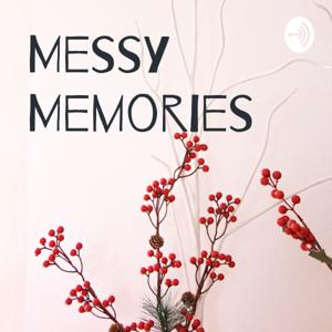 Messy Memories