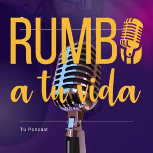 Rumbo a tu Vida by Rumbo a tu Vida