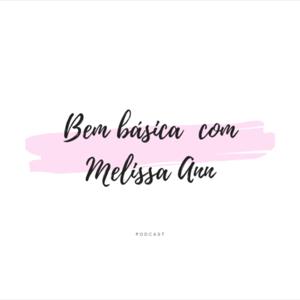 Bem Básica! Com Melissa Ann