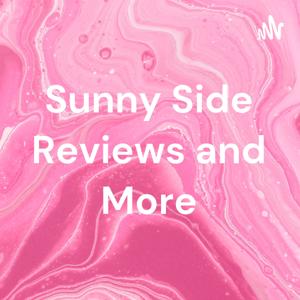 Sunny Side Reviews and More