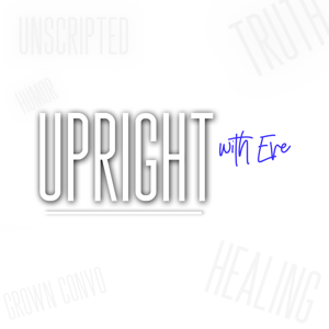 Upright with Eve