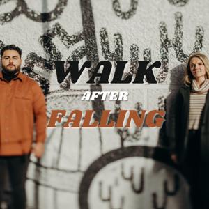 Walk After Falling Podcast