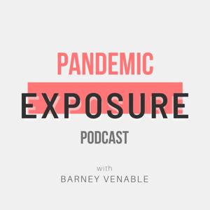 Pandemic Exposure Podcast