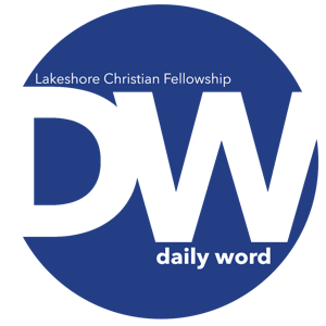 Daily Word: Lakeshore Christian Fellowship