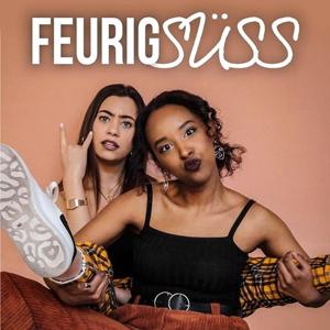 Feurigsüß - Der Podcast