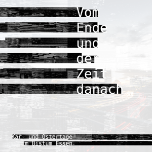 Vom Ende und der Zeit danach
