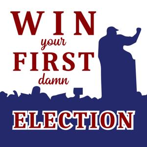 Win Your First Damn Election