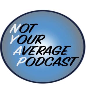 Not your average podcast