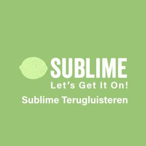 SUBLIME Terugluisteren