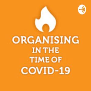 Organising in the time of COVID19