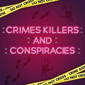 Crimes, killers and conspiracies