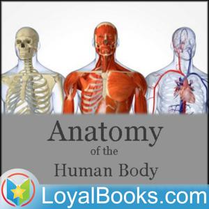 Anatomy of the Human Body by Henry Gray by Loyal Books