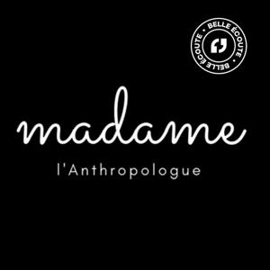 Madame l'Anthropologue