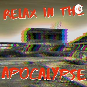 Relax In The Apocalypse