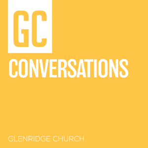 Conversations by Glenridge Church