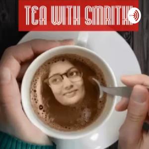 Tea With Smrithi