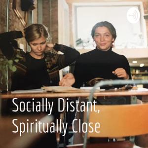 Socially Distant, Spiritually Close