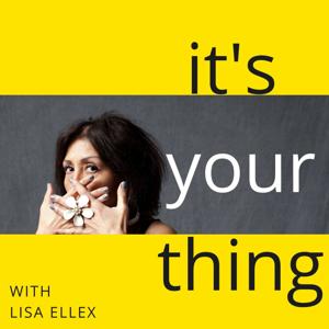 It's Your Thing with Lisa Ellex