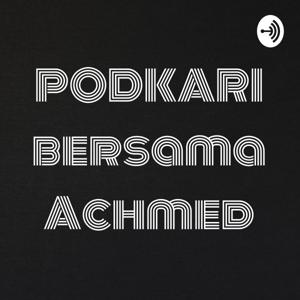 PODKARI bersama Achmed