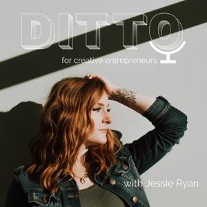 The Ditto Podcast: for creative entrepreneurs