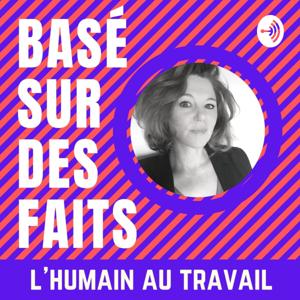 Basé sur des faits - l'Humain au travail