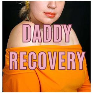 The Daddy Recovery Sessions