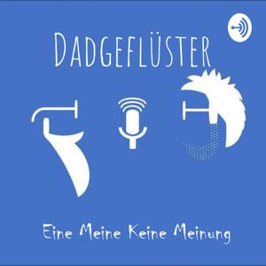 Dadgeflüster - Eine Meine Keine Meinung