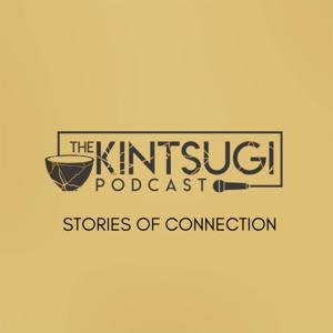 The Kintsugi Podcast - Stories of Connection by Michael OBrien