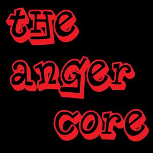 The Anger Core Podcast