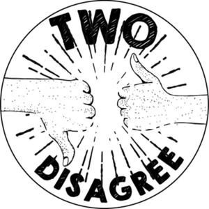 Two Disagree