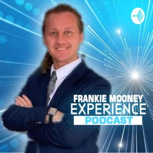 Frankie Mooney Experience Podcast